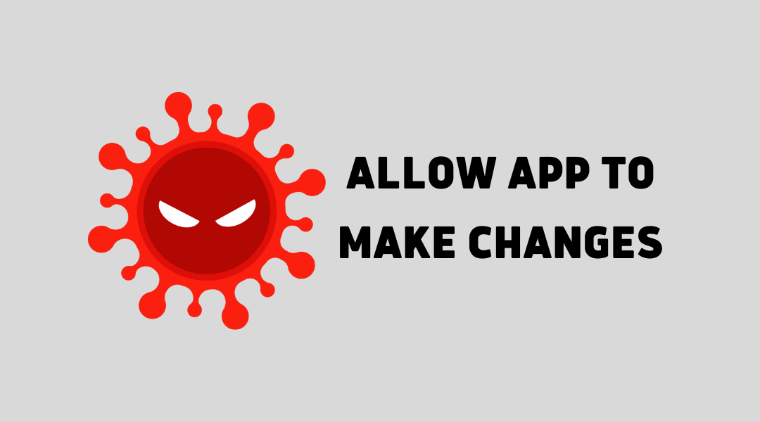 Malware Asking Permission To Make Changes On Device