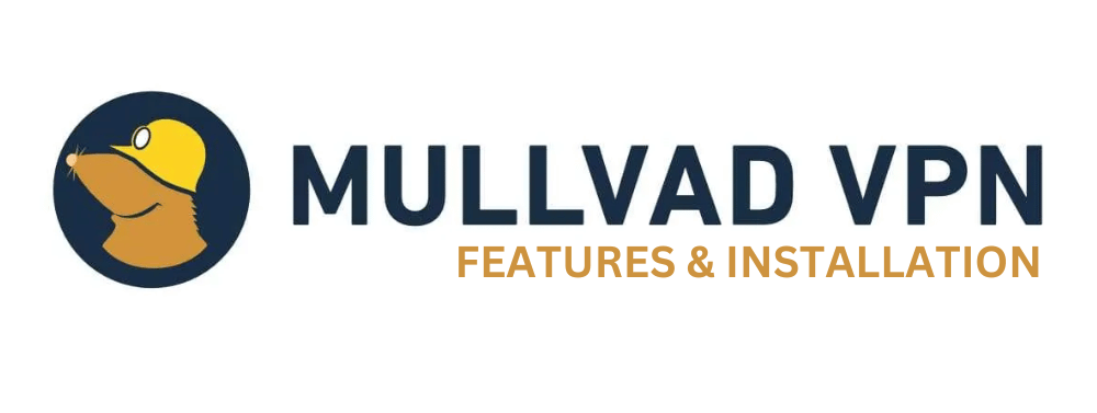 Mullvad Features and Install e1688197946632